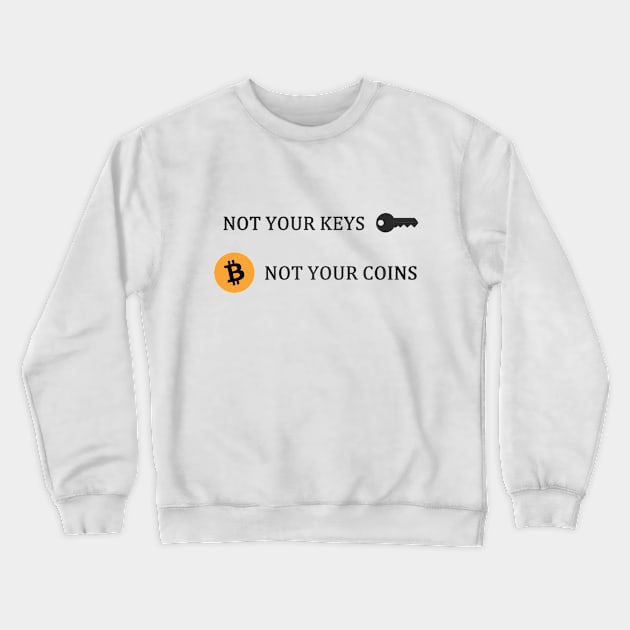 Not your keys Crewneck Sweatshirt by Pektashop